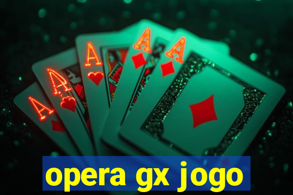 opera gx jogo